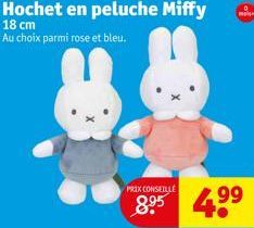 Hochet en peluche Miffy  18 cm Au choix parmi rose et bleu.  PRIX CONSEILLE  8.⁹5 4.99  maise 