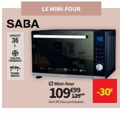 SABA  CAPACITÉ  36  L  $  DIALEUR TOATE  text  TOINE BROCHE  LE MINI-FOUR  Mini-four  109€99  Dent1 co-participation  PARK  -30€ 