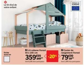 le lit rêvé de votre enfant  existe  aussi en  toy  2 lit cabane forest, 90 x 200 cm  casier de rangement forest  f  35999-20% 79€99  dont 6,20€ eco-participation  europe  dont 1,30€ do participation 