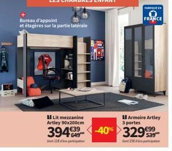 V  Bureau d'appoint  et étagères sur la partie latérale  Lit mezzanine Artley 90x200cm  649**  Dont 11dVico-participation  Armoire Artley 3 portes  -40% 32999  Dont 15€ dico-participation  FABRIQUÉ EN