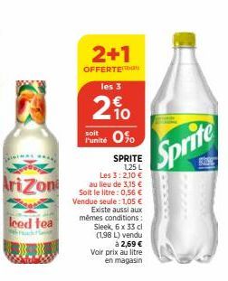 10  soit  Punité 0% SPRITE 125 L  Les 3:2,10 € au lieu de 3,15 € Soit le litre : 0,56 € Vendue seule: 1,05 € Existe aussi aux mêmes conditions: Sleek, 6 x 33 cl (1,98 L) vendu  2+1  OFFERTE  les 3  Sp