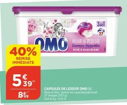 40%  remise immédiate  5139°  8%9  omo  3en1  27  rosir de plaisir essences naturelles rose & lilas blanc  capsules de lessive omo (14) rose et lilas, jasmin ou lavande/patchouli 27 lavages (572 g) so