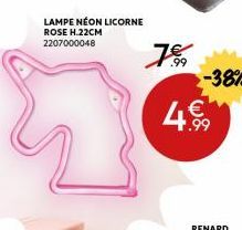 LAMPE NÉON LICORNE ROSE H.22CM 2207000048  .99  -38%  4.€  4.99 