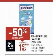 25  -50%  SUR LE 2  APERICUBE  NATURE  SOIT PAR 2  A APERICUBE NATURE  23% M.G.  83  Lx24 (125 g) Le kg: 19€60 ou X2 14€64  