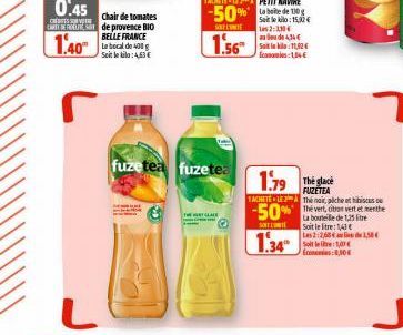 fuzetea fuzetea  ca  1.79 The  FUZETEA  ACHETE LE The air, pichet hibiscus The vert, citron vert et mete La bouteille de 1,25 litre Soit le litre: 141  -50%  SORTEI  1.34"  Les 2:2,681,58€ Soit le 10 