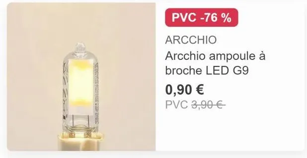 senze op line  pvc -76%  arcchio  arcchio ampoule à broche led g9  0,90 €  pvc 3,90 € 