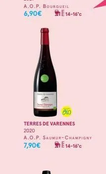 a.o.p. bourgueil 6,90€  e14-16°c  bio  terres de varennes  2020  a.o.p. saumur-champigny 7,90€  14-16°c 