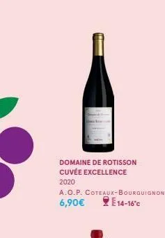 domaine de rotisson  cuvée excellence  2020  a.o.p. coteaux-bourguignons 6,90€  e14-16°c 