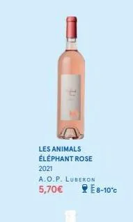 les animals éléphant rose  2021  a.o.p. luberon  5,70€ e8-10°c 