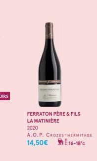 TURHAAT  FERRATON PÈRE & FILS LA MATINIÈRE  2020  A.O.P. CROZES-HERMITAGE 14,50€ 16-18°c 