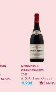 saint-amour  mommessin grandes mises  2021  a.o.p. saint-amour 11,90€ 14-16°c 