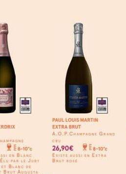 40  77  SON MAX  PAUL LOUIS MARTIN EXTRA BRUT  A.O.P.CHAMPAGNE GRAND  CRU  26,90€  8-10%  EXISTE AUSSI EN EXTRA BRUT ROSE 