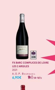 15  FX BARC COMPLICES DE LOIRE LES 2 ARGILES  2021  A.O.P. BOURGUEIL 6,90€  E14-16°C  