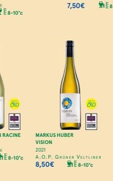 E8-10°C  Bio  E8-10°C  VISION  MARKUS HUBER VISION  2021  A.O.P. GRÜNER VELTLINER 8,50€  E8-10°C 