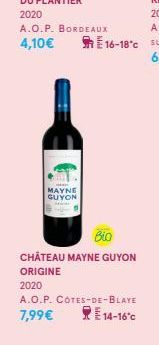 A.O.P. BORDEAUX 4,10€  MAYNE GUYON  CHÂTEAU MAYNE GUYON ORIGINE  2020  A.O.P. CÔTES-DE-BLAYE 7,99€  E14-16°C 