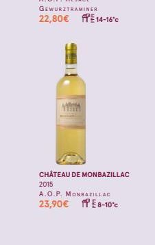 CHÂTEAU DE MONBAZILLAC 2015  A.O.P. MONBAZILLAC  23,90€ 8-10°C 