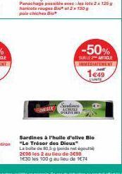 FOX  -50%  SUBLE ARTICLE IMMEDIATEMENT 1649  Sardines ALBULE OLIVERO  Sardines à l'huile d'olive Bio  La boite de 80.5 g (point out 2€98 les 2 au lieu de 3€98 1630 les 100 g au lieu de 1€74 