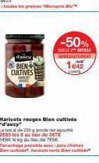 daily  BIEN CULTIVES  ENOTS hvad  -50%  SUR LE ARTICLE IMMÉDIATEMENT 1€42  EUNITE  Haricots rouges Bien cultivés "d'aucy"  La bocal de 235 g (poids et gou 2683 les 2 au lieu de 3€78 5666 leo kg au lie