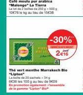 Café moulu pur arabica "Malongo" La Tierra La lot de 2 boite de 250 g 500 g 1DE76 le kg au lieu de 15€38  -30% KEPT IMMEDIATEMENT 2€16  Thé vert menthe Marrakech Bio "Lipton"  La boite de 20 a  34 g  