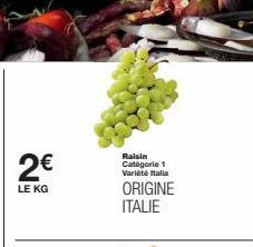 2€  LE KG  Raisin Catégorie 1  Variété Italia  ORIGINE ITALIE 