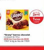 GRANY  CREDLAS  "Grany" barres chocolat Le paquet de 125g 4€30 les 3 au lieu de 6€45 11€47 le kg au lieu de 17€20  MULIG 2015  1€44 