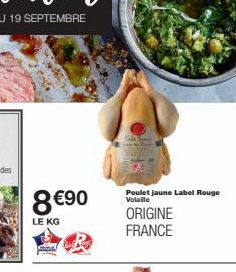 8 €90  LE KG  Poulet jaune Label Rouge Volaille  ORIGINE FRANCE 