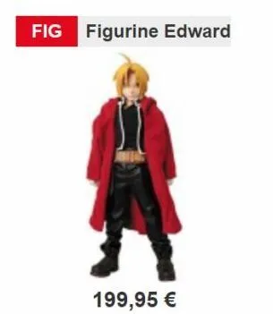 fig figurine edward  199,95 € 