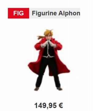 FIG Figurine Alphon  149,95 € 