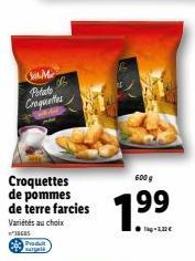 M Potato  Croquettes  Produt  surgelé  600 g  Croquettes de pommes  de terre farcies 19⁹9  Variétés au  kg-1.12 €  38685  