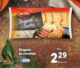 Sets Mar Beignets Crevettes  Beignets de crevettes  Produit  420  2.29  +545€ 