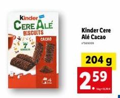 NI  Kinder  CEREALE  BISCUITS  CACAO  AGUS  Kinder Cere Alé Cacao  61610  204 g  2.59  ●g-1,70€ 