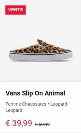 vente  vans slip on animal  femme chaussures • leopard-leopard  € 39,99 €69,99 