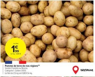 Let  199  Leg: 0,00 €  Pomme de terre de nos régions  Varese Charlotte ou Nicolas Catégorie Calibre 3555. Le filet de 25 kg sot 080 € leig  BRETAGNE 