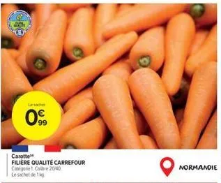 99  carotte filière qualité carrefour catégorie calibre 2040 le sachet de 1 kg  normandie 