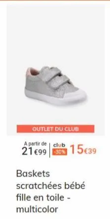 outlet du club  a partir de club  21€99 30% 15€39  baskets  scratchées bébé fille en toile - multicolor 