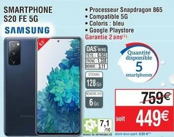 smartphone s20 fe 5g samsung  • processeur snapdragon 865 • compatible 5g • coloris : bleu • google playstore garantie 2 ans(¹)  das wing  tete: 0.503  tronc 1.335  membre: 3.11  stockage  128 go  men