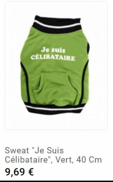 Je suis CÉLIBATAIRE  Sweat "Je Suis Célibataire", Vert, 40 Cm  9,69 €  