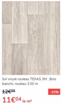 Sol vinyle rouleau TEXAS 3M, Bois blanchi, rouleau 3.00 m  12€⁹⁹  11€04 le m²  -15%   offre sur Saint Maclou