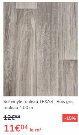Sol vinyle rouleau TEXAS, Bois gris, rouleau 4.00 m  12€⁹⁹  11€04 le m²  -15%   offre sur Saint Maclou