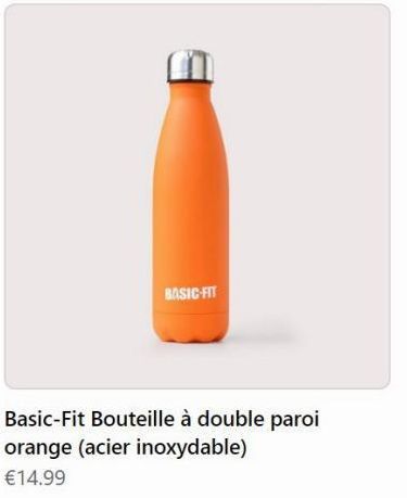 BASIC FIT  Basic-Fit Bouteille à double paroi orange (acier inoxydable)  €14.99  offre sur Basic Fit