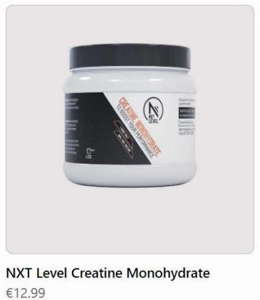 &  TO BOOST YOUR PERFORMANCE  MONCHYTRASE  thu  NXT Level Creatine Monohydrate €12.99   offre sur Basic Fit