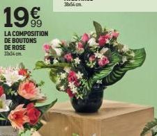 199  €  LA COMPOSITION DE BOUTONS  DE ROSE 33x34cm 