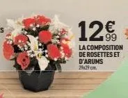12€  la composition de rosettes et d'arums 29x29cm 