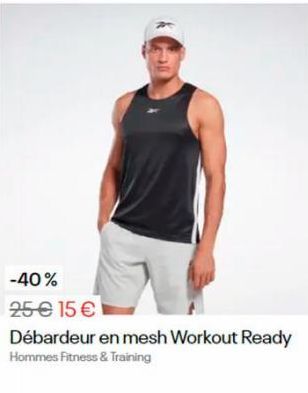 -40%  25 € 15 €  Débardeur en mesh Workout Ready Hommes Fitness & Training 