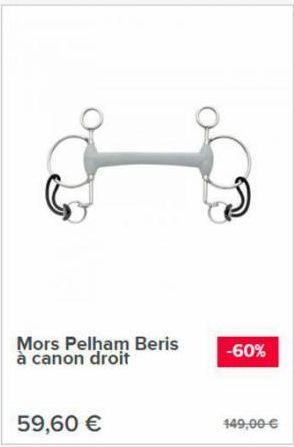 Mors Pelham Beris à canon droit  59,60 €  -60%  449,00 € 