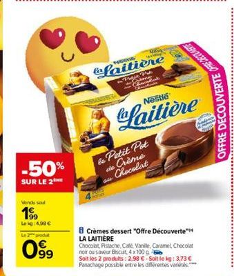 -50%  SUR LE 2  Vendu soul  199  Le kg: 4,98 €  Le produt  099  BASAR  lelaitière  & Press Prod  le Petit Pot de Crème Chocolat  all  Shak  Nestle  Laitière  B Crèmes dessert "Offre Découverte" LA LAI