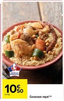 VOLAILLE FRANCAISE  10%  Lekg  Couscous royal 