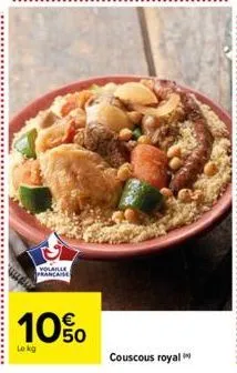 volaille francaise  10%  lekg  couscous royal 