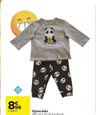 TEX  8.9⁹  €  Le pyjama  GP & REPLAS  Pyjama bébé 100% coton Gris. Du 6 au 36 mois.  