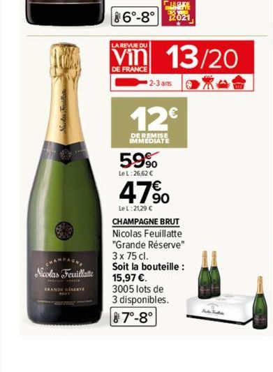 Nicolas Feuillatte  EXANDE RESERVE  CHORE  86°-8° 2021  LA REVUE DU  DE FRANCE  13/20  2-3 ans  12€  DE REMISE IMMEDIATE  59%  Le L:26,62 €  47%  Le L:21,29 €  CHAMPAGNE BRUT  Nicolas Feuillatte  "Gra